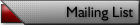 Mailing List